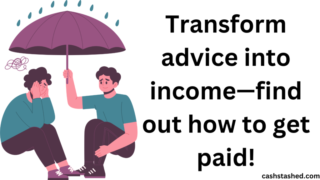 get paid to give advice