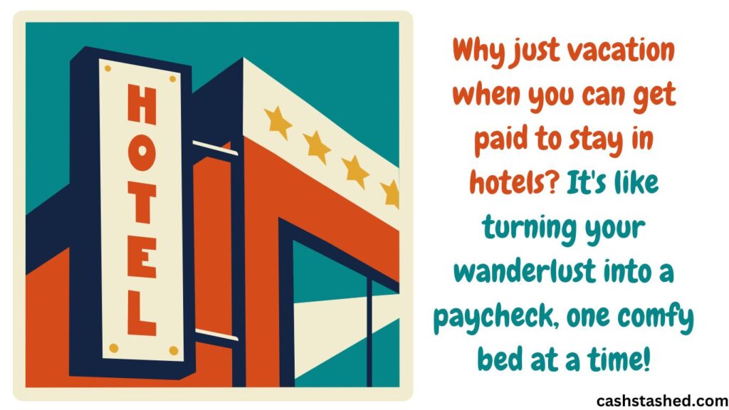 get paid to stay in hotels