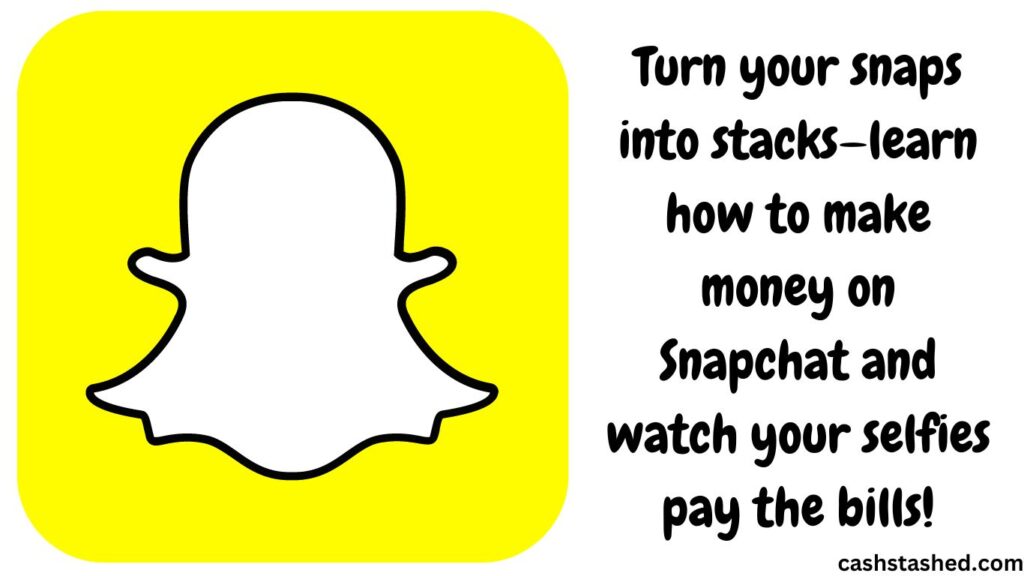 how to make money on snapchat